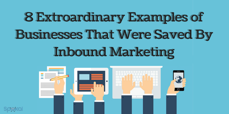 Businesses That Were Saved By Inbound Marketing
