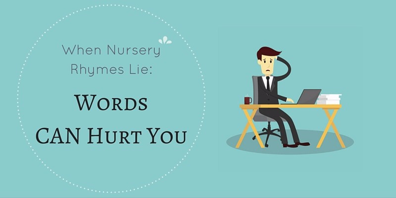When Nursery Rhymes Lie Words Can Hurt You