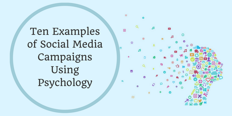 Examples of Social Media Campaigns Using Psychology
