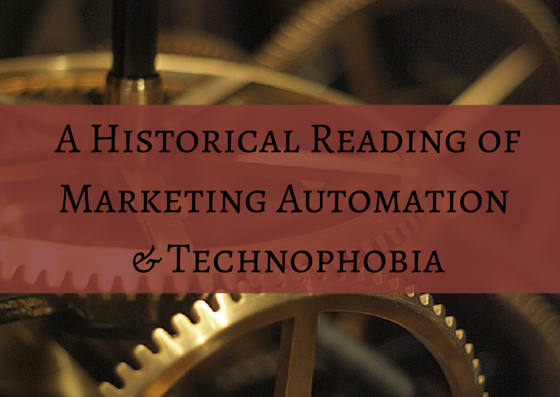 A Historical Reading of Marketing Automation and technophobia