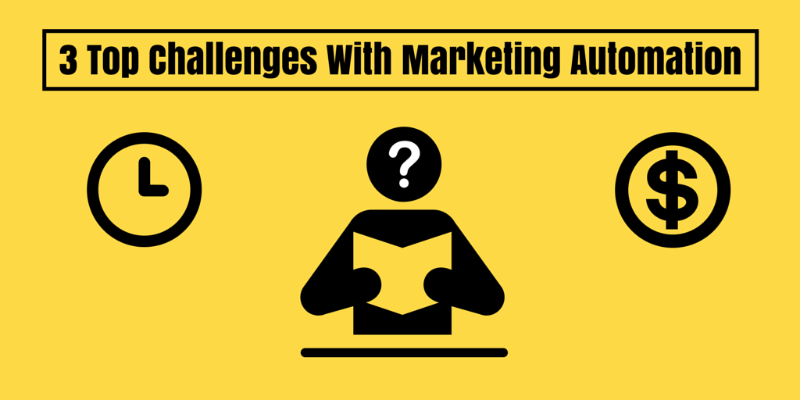 3 Top Challenges With Marketing Automation
